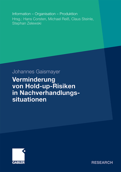 Verminderung von Hold-up-Risiken in Nachverhandlungssituationen von Gaismayer,  Johannes