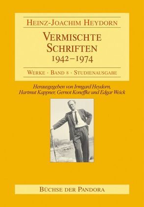 Vermischte Schriften – 1942-1974 von Heydorn,  Heinz J, Heydorn,  Irmgard, Kappner,  Gerhard, Koneffke,  Gernot, Weick,  Edgar