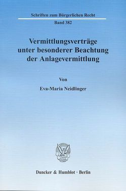 Vermittlungsverträge unter besonderer Beachtung der Anlagevermittlung. von Neidlinger,  Eva-Maria