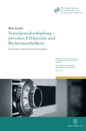 Vermögensabschöpfung – zwischen Effektivität und Rechtsstaatlichkeit. von Serafin,  Maja