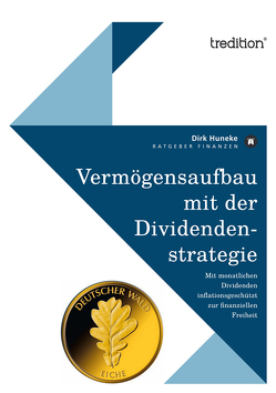 Vermögensaufbau mit der Dividendenstrategie von Huneke,  Dirk