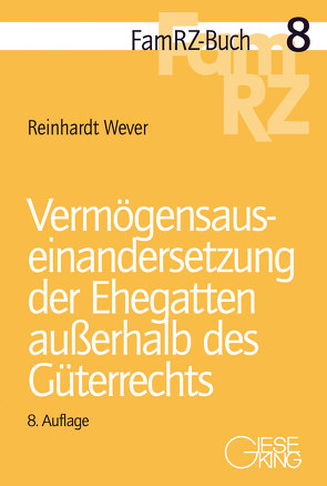 Vermögensauseinandersetzung der Ehegatten außerhalb des Güterrechts von Wever,  Reinhardt