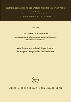 Vermögensbestand und Kapitalbedarf in einigen Zweigen der Textilindustrie von Kurth,  Wilhelm
