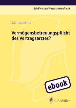 Vermögensbetreuungspflicht des Vertragsarztes? von Leimenstoll,  Ulrich