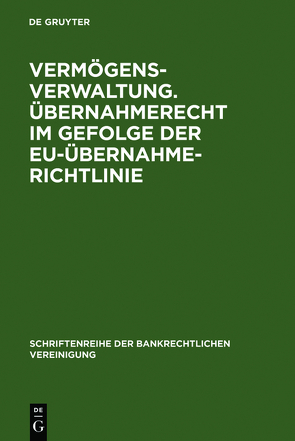Vermögensverwaltung. Übernahmerecht im Gefolge der EU-Übernahmerichtlinie. von Benicke,  Christoph, et al., Schäfer,  Frank A., Wiegand,  Wolfgang