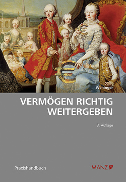 Vermögen richtig weitergeben von Weninger,  Heinrich