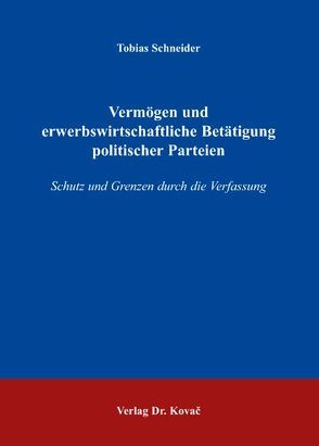 Vermögen und erwerbswirtschaftliche Betätigung politischer Parteien von Schneider,  Tobias