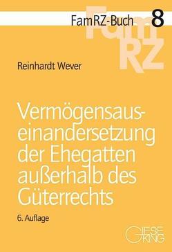 Vermögensauseinandersetzung der Ehegatten außerhalb des Güterrechts von Wever,  Reinhardt