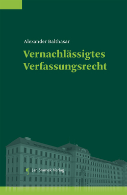 Vernachlässigtes Verfassungsrecht von Balthasar,  Alexander