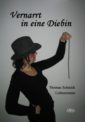 Vernarrt in eine Diebin – Großdruck von Schmidt,  Thomas