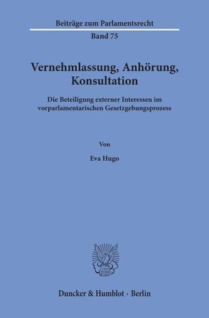 Vernehmlassung, Anhörung, Konsultation. von Hugo,  Eva