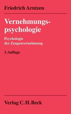 Vernehmungspsychologie von Arntzen,  Friedrich, Ebbinghaus-Pitzer,  Beatrice, Michaelis-Arntzen,  Else