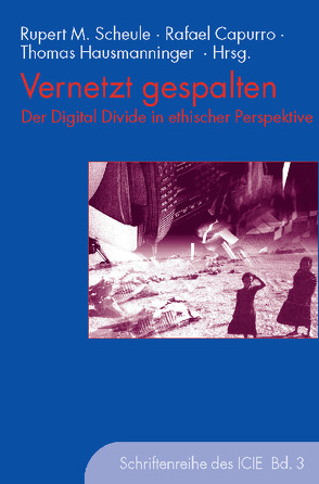 Vernetzt gespalten von Capurro,  Rafael, Hausmanninger,  Thomas, Kettner,  Matthias, Scheule,  Rupert, Weber,  Karsten, Wiegerling,  Klaus