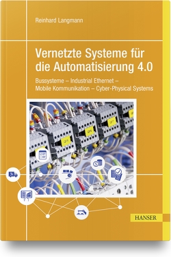 Vernetzte Systeme für die Automatisierung 4.0 von Langmann,  Reinhard