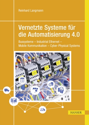 Vernetzte Systeme für die Automatisierung 4.0 von Langmann,  Reinhard