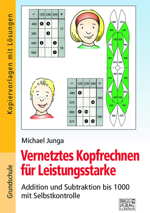 Vernetztes Kopfrechnen für Leistungsstarke (+ und – bis 1000) von Junga,  Michael