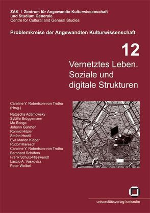 Vernetztes Leben. Soziale und digitale Strukturen von Adamowsky,  Natascha, Robertson-von Trotha,  Caroline Y