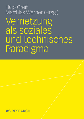 Vernetzung als soziales und technisches Paradigma von Greif,  Hajo, Werner,  Matthias