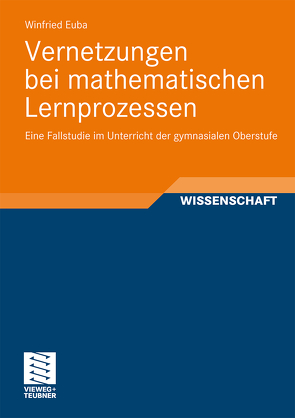 Vernetzungen bei mathematischen Lernprozessen von Euba,  Winfried