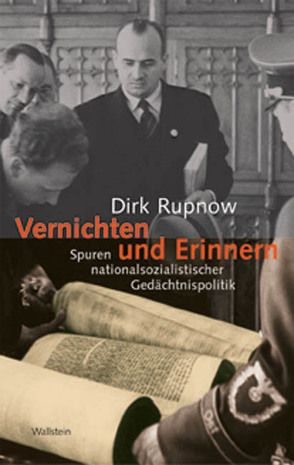 Vernichten und Erinnern von Rupnow,  Dirk