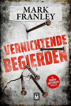 Vernichtende Begierden von Franley,  Mark