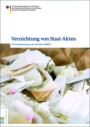 Vernichtung von Stasi-Akten von Engelmann,  Roger, Halbrock,  Christian, Joestel,  Frank
