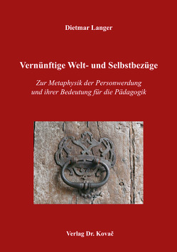 Vernünftige Welt- und Selbstbezüge von Langer,  Dietmar