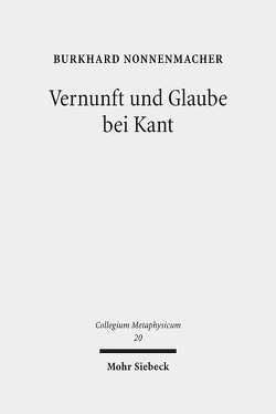 Vernunft und Glaube bei Kant von Nonnenmacher,  Burkhard