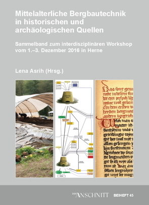 Veröffentlichungen aus dem Deutschen Bergbau-Museum Bochum / Mittelalterliche Bergbautechnik in historischen und archäologischen Quellen von Asrih,  Lena