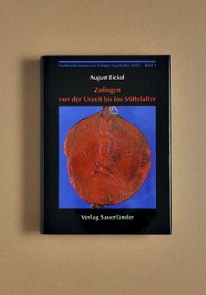 Veröffentlichungen zur Zofinger Geschichte / Zofingen von der Urzeit bis ins Mittelalter von Bickel,  August