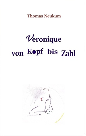 Veronique von Kopf bis Zahl von Neukum,  Thomas