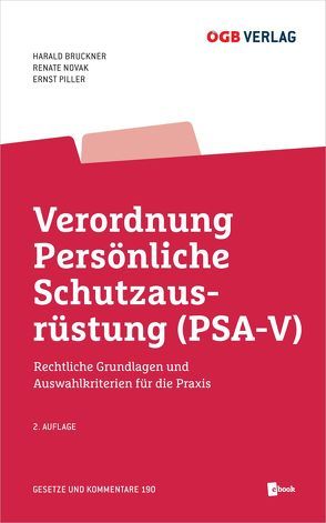 Verordnung Persönliche Schutzausrüstung (PSA-V) von Bruckner,  Harald, Novak p.A. Zentral-Arbeitsinspektorat,  Renate, Piller,  Ernst