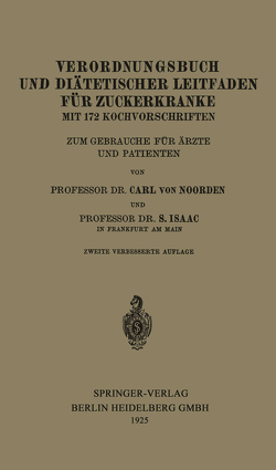 Verordnungsbuch und Diätetischer Leitfaden für Zuckerkranke mit 172 Kochvorschriften von Isaac,  Simon, von Noorden,  Carl