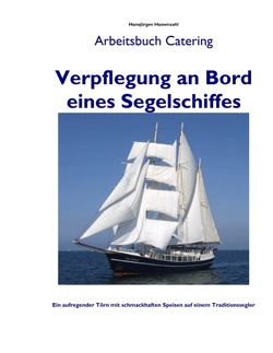 Verpflegung an Bord eines Segelschiffes von Hassenzahl,  Hansjürgen