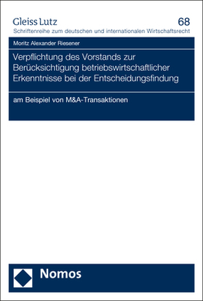 Verpflichtung des Vorstands zur Berücksichtigung betriebswirtschaftlicher Erkenntnisse bei der Entscheidungsfindung von Riesener,  Moritz Alexander