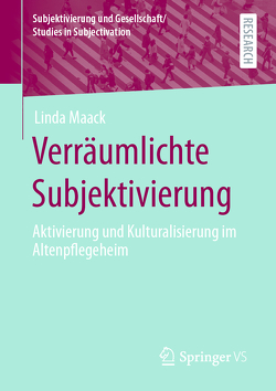 Verräumlichte Subjektivierung von Maack,  Linda