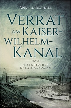 Verrat am Kaiser-Wilhelm-Kanal von Marschall,  Anja