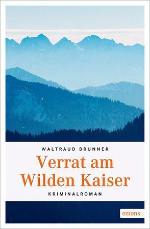 Verrat am Wilden Kaiser von Brunner,  Waltraud