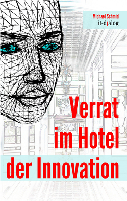 Verrat im Hotel der Innovation von Schmid,  Michael