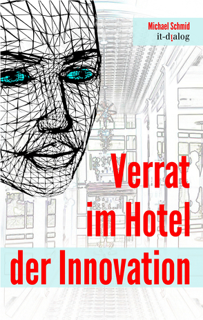 Verrat im Hotel der Innovation von Schmid,  Michael