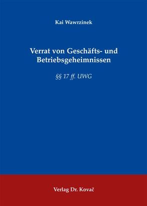 Verrat von Geschäfts- und Betriebsgeheimnissen von Wawrzinek,  Kai