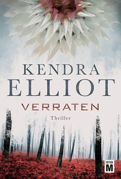 Verraten von Elliot,  Kendra, Hein,  Teresa