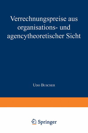 Verrechnungspreise aus organisations- und agencytheoretischer Sicht von Buscher,  Udo