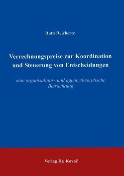 Verrechnungspreise zur Koordination und Steuerung von Entscheidungen von Reichertz,  Ruth
