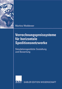 Verrechnungspreissysteme für horizontale Speditionsnetzwerke von Rosenberg,  Prof. Dr. Otto, Weddewer,  Martina