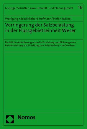 Verringerung der Salzbelastung in der Flussgebietseinheit Weser von Hofmann,  Ekkehard, Köck,  Wolfgang, Möckel,  Stefan