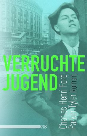 Verruchte Jugend von Bartholomae,  Joachim, Ford,  Charles Henri, Tyler,  Parker