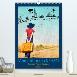 Verrückt nach REISEN Fernweh – Travel – Sprüche (Premium, hochwertiger DIN A2 Wandkalender 2024, Kunstdruck in Hochglanz) von Michel,  Susan