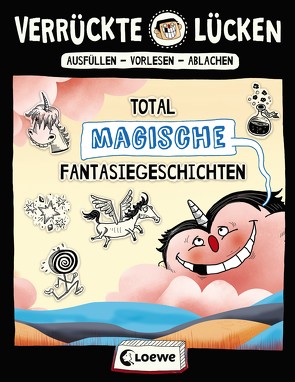 Verrückte Lücken – Total magische Fantasiegeschichten von Schumacher,  Jens