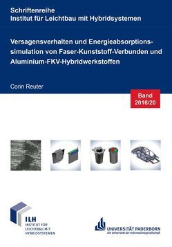 Versagensverhalten und Energieabsorptionssimulation von Faser-Kunststoff-Verbunden und Aluminium-FKV-Hybridwerkstoffen von Reuter,  Corin